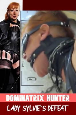 Dominatrix Hunter: Lady Sylvies Niederlage